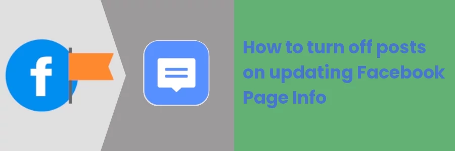 How to turn off posts on updating Facebook Page Info