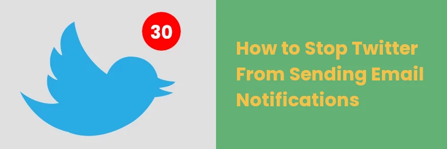 Stop Twitter Email Notifications: A Quick and Easy Guide