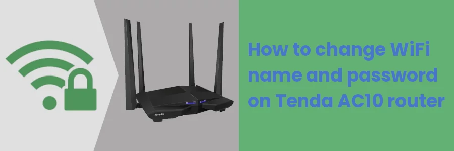 How to change WiFi name and password on Tenda AC10 router