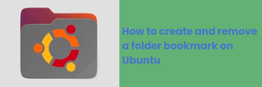 How to create and remove a folder bookmark/shortcut on Ubuntu