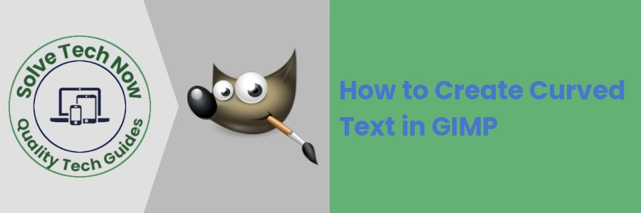 [Complete Guide]: How to Create Curved Text in GIMP
