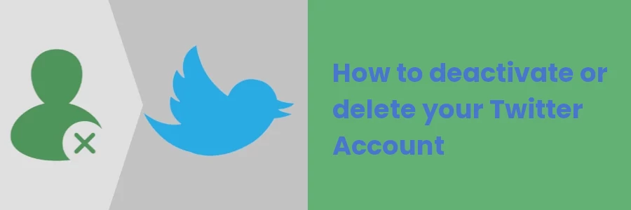 How to deactivate or delete your Twitter Account