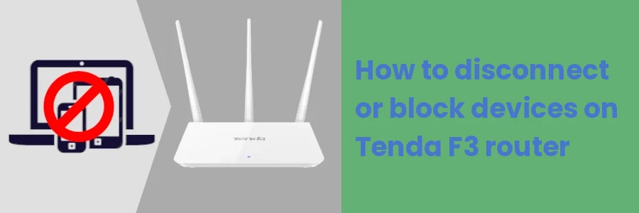 How to disconnect or block devices on Tenda F3 router