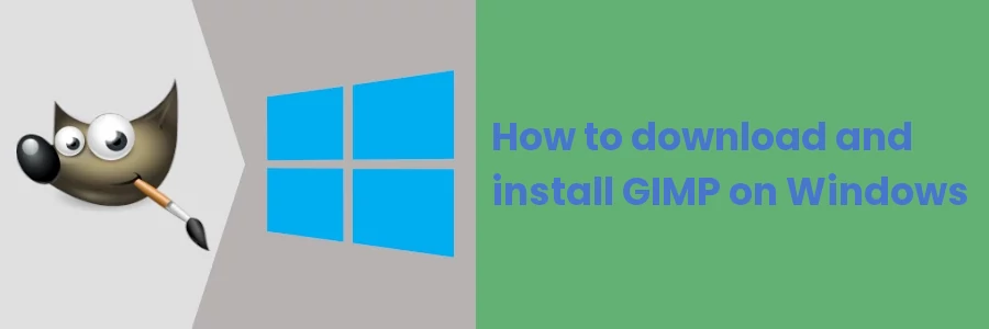 How to download and install GIMP on Windows