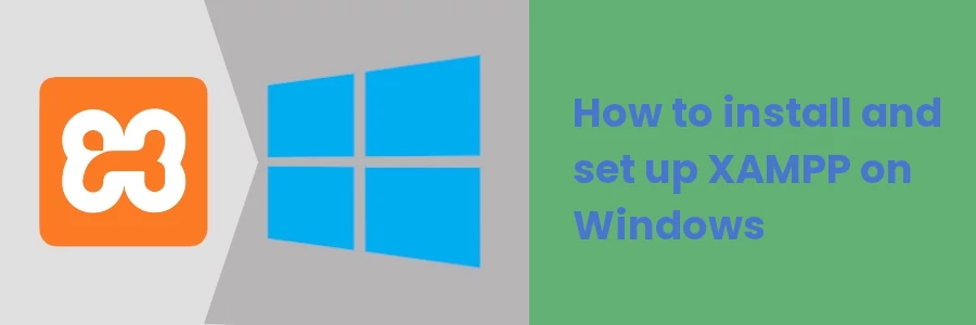 How to install and set up XAMPP on Windows
