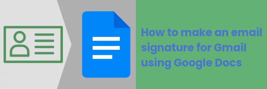 How to make an email signature for Gmail using Google Docs