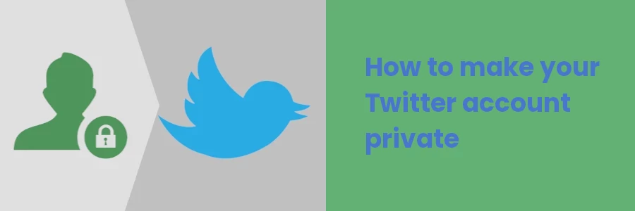 How to make your Twitter account private