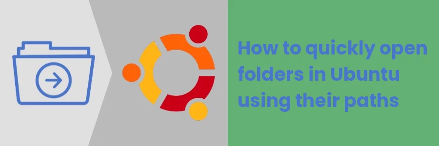 How to quickly open folders in Ubuntu using their paths